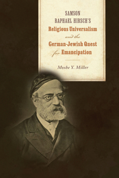 Paperback Samson Raphael Hirsch's Religious Universalism and the German-Jewish Quest for Emancipation Book