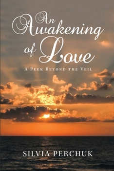Paperback An Awakening of Love: A Peek Beyond the Veil Book
