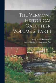 Paperback The Vermont Historical Gazetteer, Volume 2, part 1 Book