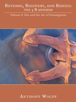 Paperback Revenge, Recovery, and Rescue: The 3 R Murders: Volume 9: Zen and the Art of Investigation Book