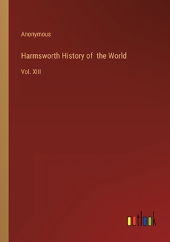 Paperback Harmsworth History of the World: Vol. XIII Book