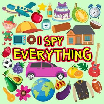 Paperback I SPY Everything: Learn words for toddlers about everything Book