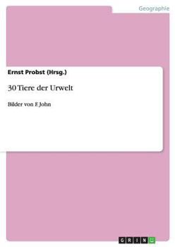 Paperback 30 Tiere der Urwelt: Bilder von F. John [German] Book