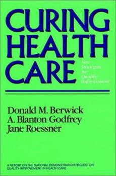 Hardcover Curing Health Care: New Strategies for Quality Improvement Book