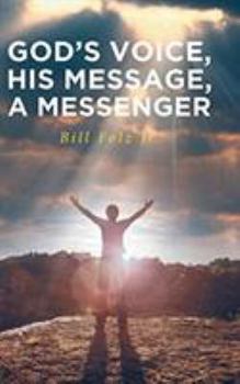 God's Voice, His Message, A Messenger