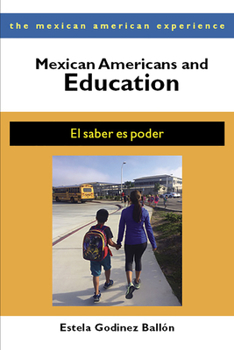 Paperback Mexican Americans and Education: El Saber Es Poder Book