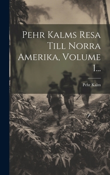 Hardcover Pehr Kalms Resa Till Norra Amerika, Volume 1... [Swedish] Book