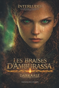 Paperback Les Braises d'Amburassa: Interlude - Aelandra - La Lanterne du Jugement [French] Book