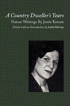 Paperback A Country Dweller's Years: Nature Writings by Jessie Kesson Book