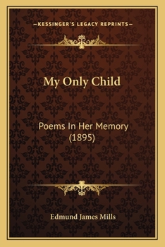 Paperback My Only Child: Poems In Her Memory (1895) Book