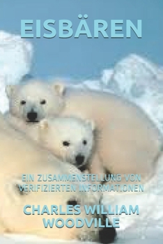 Paperback Eisb?ren: Ein Zusammenstellung Von Verifizierten Informationen [German] Book