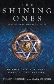 Paperback The Shining Ones: The World's Most Powerful Secret Society Revealed Book