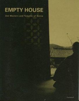 Empty house: Zen masters and temples of Korea