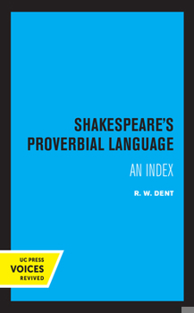 Shakespeare's Proverbial Language: An Index