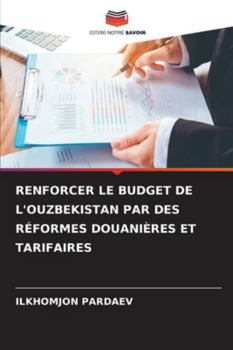 Paperback Renforcer Le Budget de l'Ouzbekistan Par Des Réformes Douanières Et Tarifaires [French] Book