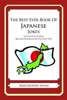 Paperback The Best Ever Book of Japanese Jokes: Lots and Lots of Jokes Specially Repurposed for You-Know-Who Book