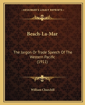 Paperback Beach-La-Mar: The Jargon Or Trade Speech Of The Western Pacific (1911) Book