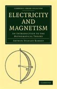 Paperback Electricity and Magnetism: An Introduction to the Mathematical Theory Book