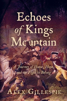 Echoes of Kings Mountain: A Journey of Honor, Hope, and the Fight to Belong