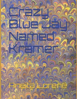 Paperback Crazy Blue Jay Named Kramer Book