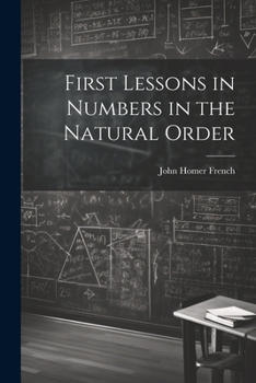 Paperback First Lessons in Numbers in the Natural Order Book