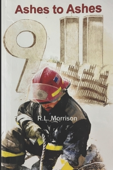 Paperback Ashes to Ashes 9/11: A firefighters look back at 9/11 Book