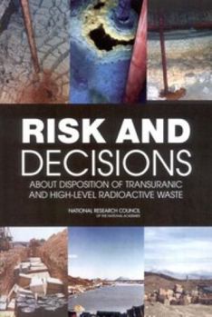 Paperback Risk and Decisions about Disposition of Transuranic and High-Level Radioactive Waste Book