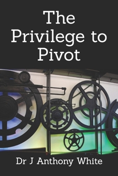 The Privilege to Pivot