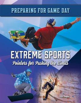 Hardcover Extreme Sports: Pointers for Pushing the Limits Book