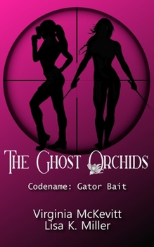 Paperback The Ghost Orchids: Codename: Gator Bait Book