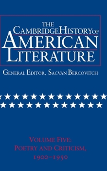 The Cambridge History of American Literature, Volume 5: Poetry and Criticism, 1900-1950