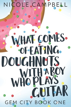 Paperback What Comes Of Eating Doughnuts With A Boy Who Plays Guitar: Large Print Edition [Large Print] Book