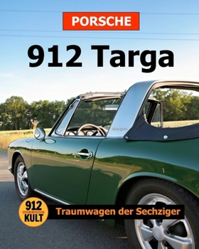 Paperback Porsche 912 Targa Softcover: Traumwagen der Sechziger [German] Book