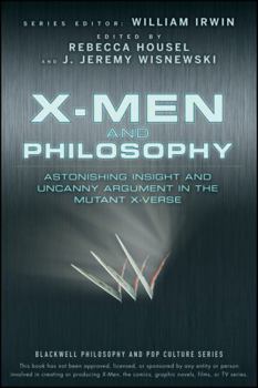 Paperback X-Men and Philosophy: Astonishing Insight and Uncanny Argument in the Mutant X-Verse Book