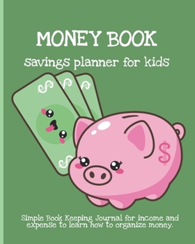 Paperback MONEY BOOK. Savings planner for kids. Simple Book Keeping Journal for income and expense to learn how to organize money.: Kawaii illustrations. Cute g Book