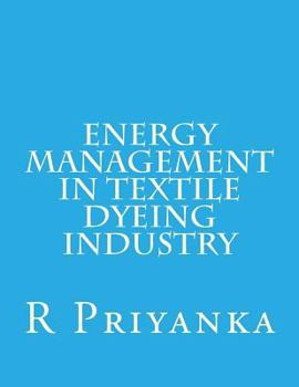 Paperback Energy Management in Textile Dyeing Industry Book