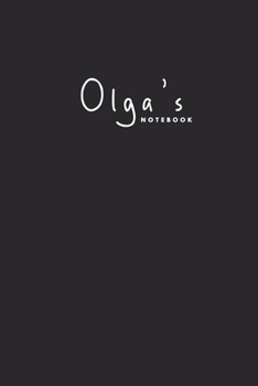 Olga's notebook: Simple Gift with name | Personalized Name Notebook Made Especially For Women whose Name Is Olga | Elegant Customized Gift for girls..