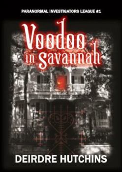 Perfect Paperback Voodoo in Savannah: Paranormal Investigators League Book #1 Book