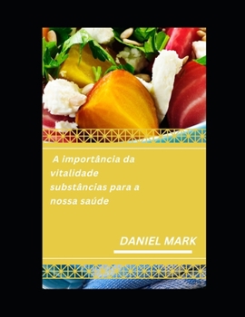 Paperback A importância da vitalidade substâncias para a nossa saúde [Portuguese] Book