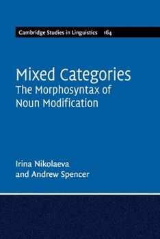 Mixed Categories: The Morphosyntax of Noun Modification - Book  of the Cambridge Studies in Linguistics