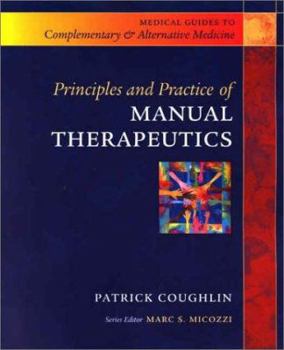 Paperback Principles and Practice of Manual Therapeutics (Medical Guides to Complementary and Alternative Medicine,) Book