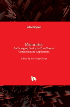 Hardcover Memristor: An Emerging Device for Post-Moore's Computing and Applications Book