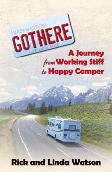 Paperback Gothere: A Journey from Working Stiff to Happy Camper Book
