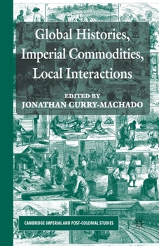Paperback Global Histories, Imperial Commodities, Local Interactions Book