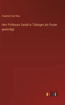 Herr Professor Ewald in Tübingen als Punier gewürdigt