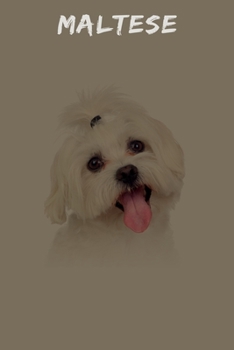 Maltese: 120 Page Unlined (6 x 9 inches) Maltese Notebook with More Malteses Inside!