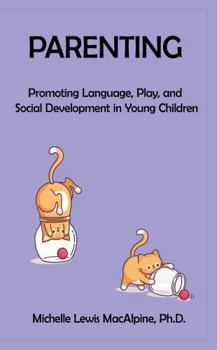 PARENTING: Promoting Laguage, Play, and Social Development in Young Children