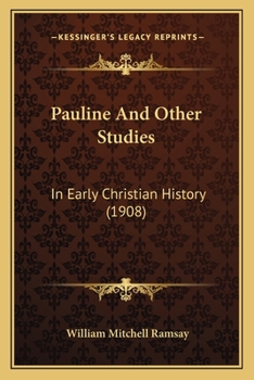 Paperback Pauline And Other Studies: In Early Christian History (1908) Book