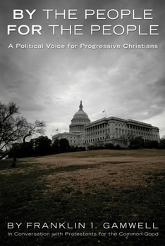 Hardcover By the People, for the People: A Political Voice for Progressive Christians Book