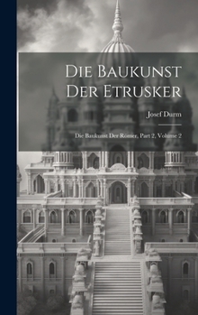 Hardcover Die Baukunst Der Etrusker: Die Baukunst Der Römer, Part 2, volume 2 [German] Book
